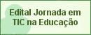 Edital Jornada em TIC na Educação