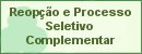 Reopção e Processo Seletivo Complementar